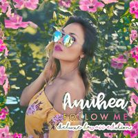 Anuhea - Follow Me (Deluxe Hawai'i Edition)