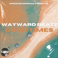 Wayward Beatz - Good Times
