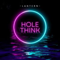 Lantern - Hole Think