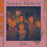 Ishi - Happy Family