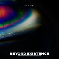 Oliver Rauch - Beyond Existence