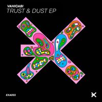 Vahicabi - Trust & Dust