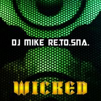 DJ Mike Re.To.Sna. - Wicked