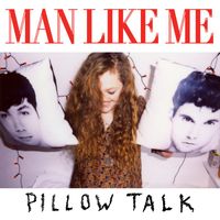 Man Like Me - Pillow Talk