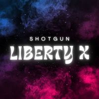 Liberty X - Shotgun