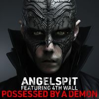 Angelspit - Possessed by a Demon (Explicit)