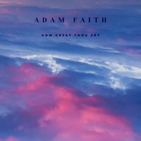 Adam Faith - How Great Thou Art