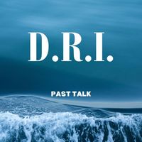 D.R.I. - Past Talk