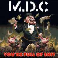 MDC - You're Full Of Shit (Explicit)