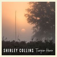 Shirley Collins - Turpin Hero