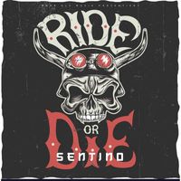 Sentino - Ride or Die (Explicit)