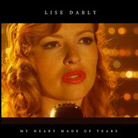 Lise Darly - My Heart Made of Tears