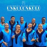 Ladysmith Black Mambazo - Unkulunkulu (Live)