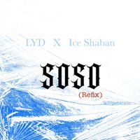 Lyd - Soso (Drill Refix) [feat. Ice Shaban] (Explicit)
