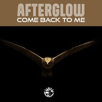 Afterglow - Come Back To Me