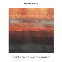 hamartia - Everything has changed