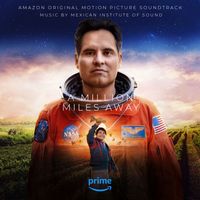 Mexican Institute of Sound - A Million Miles Away (Amazon Original Motion Picture Soundtrack)