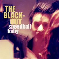Speedball Baby - The Blackout