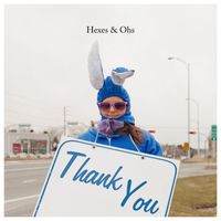 Hexes & Ohs - Thank You