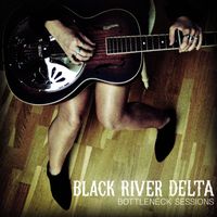 Black River Delta - Bottleneck Sessions