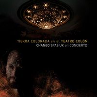 Chango Spasiuk - Tierra Colorada en el Teatro Colón: Chango Spasiuk en Concierto