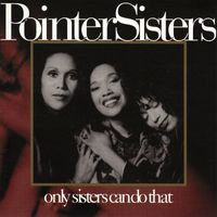 The Pointer Sisters - Only Sisters Can Do That