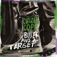 Citizen Cope - Bullet and a Target (Live Version) (Explicit)