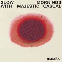 Majestic - Slow Mornings with Majestic Casual