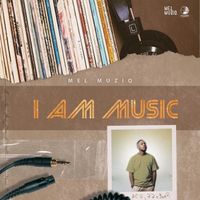 Mel Muziq - I Am Music