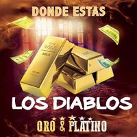 Los Diablos - Oro & Platino (Donde Estas)