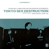 Tokyo Sex Destruction - Le Red Soul Communitte