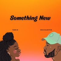 Tamir - Something New (feat. Drixhunter)