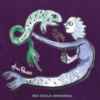 Anna Phoebe - Sea Souls (reworks)