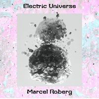 Marcel Roberg - Electric Universe
