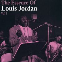 LOUIS JORDAN - The Essence Of Louis Jordan, Pt. 1