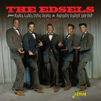 The Edsels - From Rama Lama Ding Dong to Shaddy Daddy Dip Dip : 1958 - 1962
