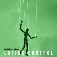 Big Babol and Ibrido - Losing Control