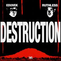RUTHLESS, EDUVEK - Destruction
