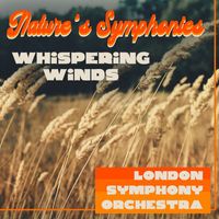 London Symphony Orchestra - Nature's Symphonies: Whispering Winds