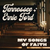 Tennessee Ernie Ford - My Songs Of Faith