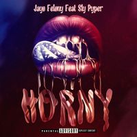 Jayo Felony - Horny (Explicit)