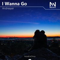 Andreayer - I Wanna Go