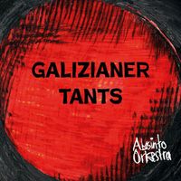 Absinto Orkestra - Galizianer Tants