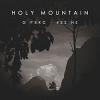Holy Mountain - G Perc - 432 Hz