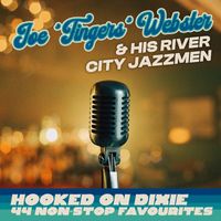 Joe "Fingers" Webster & His River City Jazzmen - Hooked On Dixie - 44 Non-Stop Favourites
