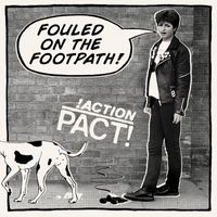 Action Pact - Fouled on the Footpath