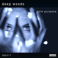 Deep Woods - Sole Purpose