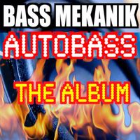 Bass Mekanik - Autobass: The Album