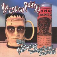 Kid Congo Powers - Sings Subsonics