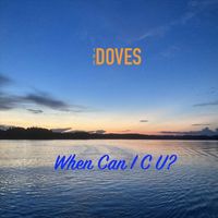The Doves - When Can I C U?